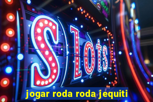 jogar roda roda jequiti